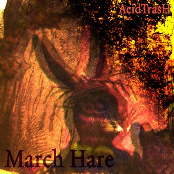 AcidTrasH - March Hare.jpg